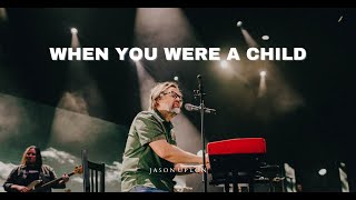 When You Were A Child (Live) - Jason Upton