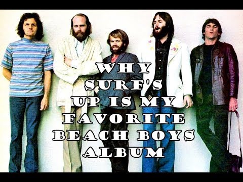 Why Surf's Up is My Favorite Beach Boys Album