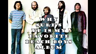 Why Surf&#39;s Up is My Favorite Beach Boys Album