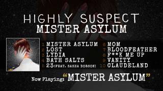 Highly Suspect - Mister Asylum [Audio Only]