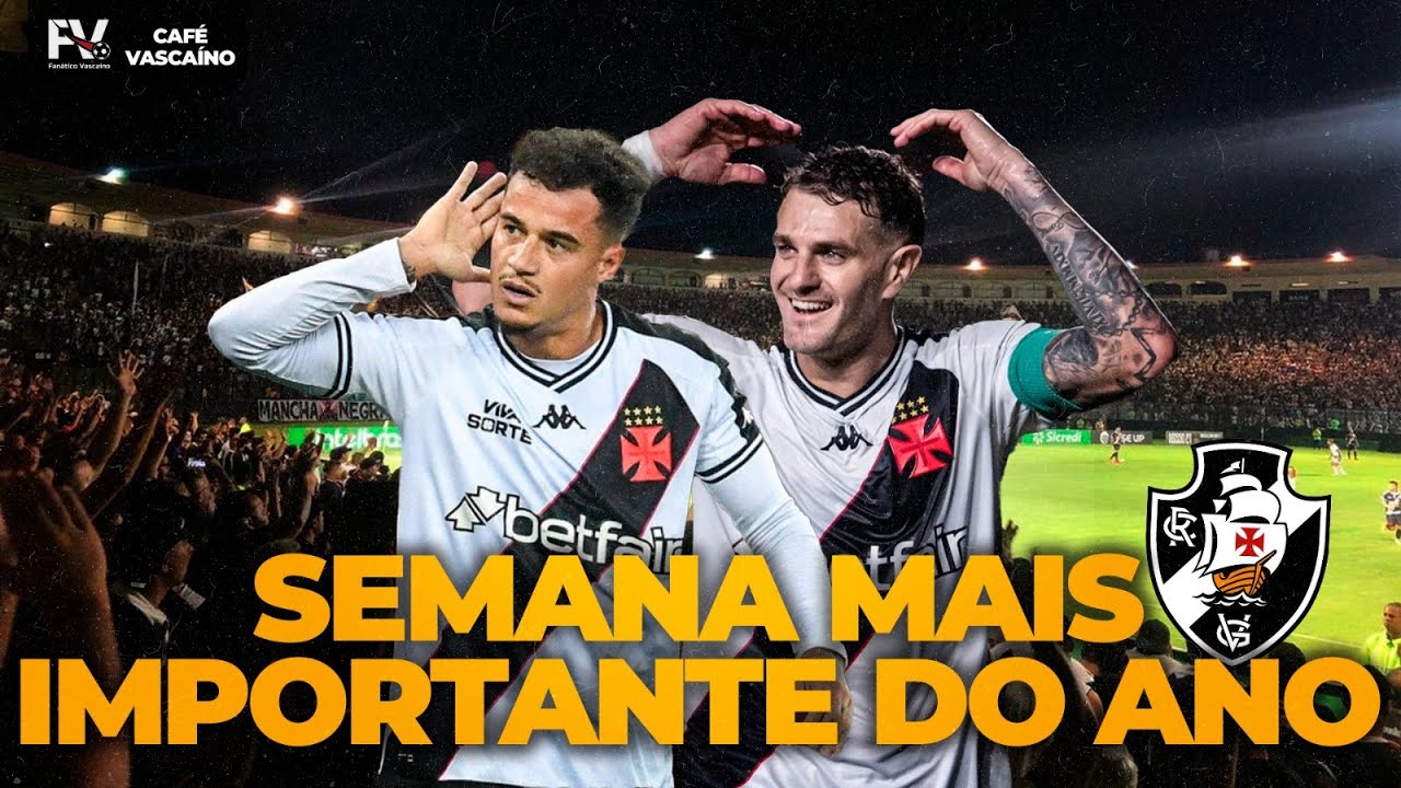 PARA ENTRAR NA HISTÓRIA | SEMIFINAL COLOCA O VASCO EM ALERTA MÁXIMO | CAFÉ VASCAÍNO