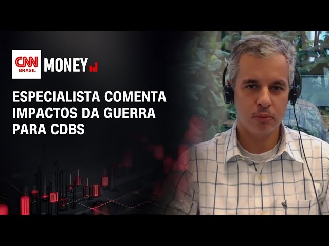 Especialista comenta impactos da guerra para CDBs | MONEY NEWS