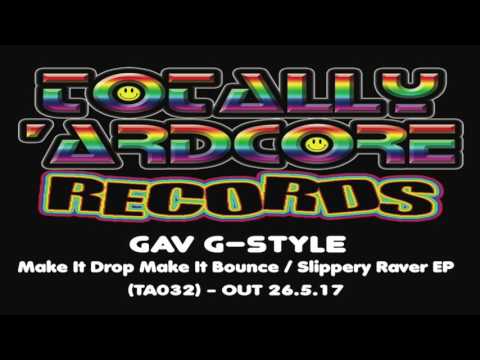 GAV G-STYLE - MAKE IT DROP MAKE IT BOUNCE (TA032) - OUT 26.5.17