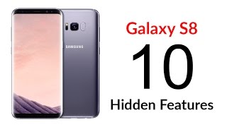 10 Hidden Features of the Galaxy S8 You Don't Know About