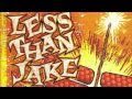 Less Than Jake - That's why they call it a ...