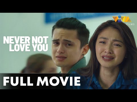 Never Not Love You FULL MOVIE HD | Nadine Lustre, James Reid
