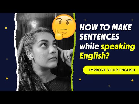 Best way to make English sentences while speaking in English - English Fluency Teacher