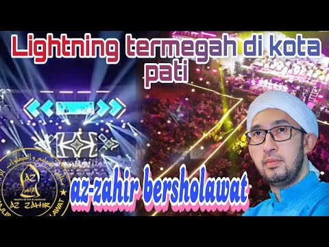 AZ ZAHIR❗️LIGHTING SPEKTAKULER DI KABUPATEN PATI❗️KOMPILASI SHOLAWATAN AZ-ZAHIR