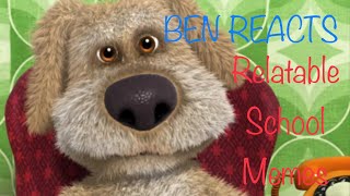 BEN REACTS TO RELATABLE SCHOOL MEMES FT: CHICA THE CHICKEN PART 1