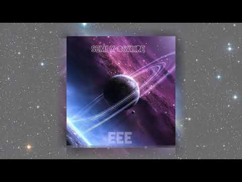 Oskxre x SeMi - EEE (Prod. Young Cole)