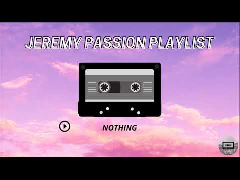 Jeremy Passion Playlist (songs for your heart)