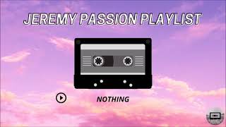Jeremy Passion Playlist (songs for your heart)