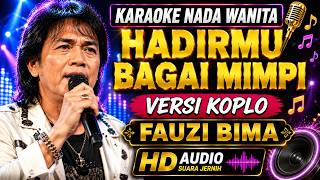 Download lagu HADIRMU BAGAI MIMPI - Karaoke Nada Wanita Versi Koplo (Fauzi Bima) HD Audio Jernih mp3