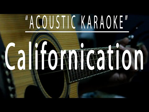 Californication - Red Hot Chili Pepper (Acoustic karaoke)