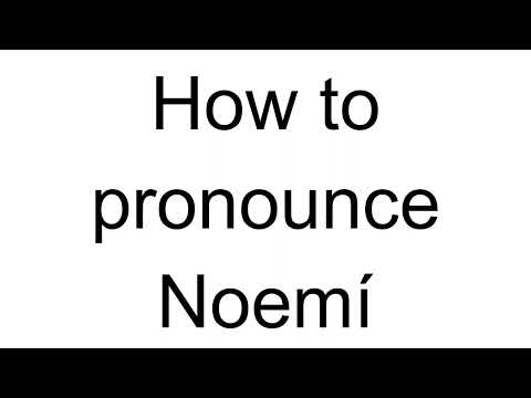 How to Pronounce Noemí (Spanish)
