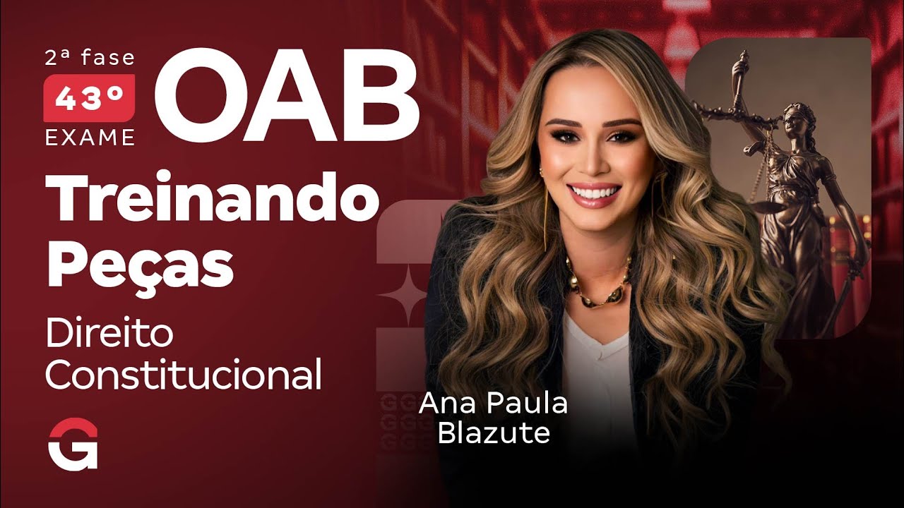 2ª fase do 43º Exame OAB: Treinando Peças | Direito Constitucional
