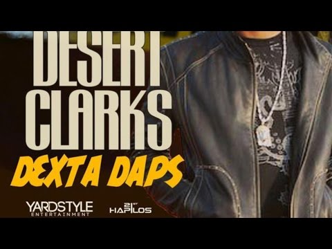 Dexta Daps - Desert Clarks (Raw) September 2015