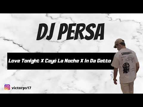 Love Tonight X Cayó La Noche X In Da Getto (DjPersa Mashup)