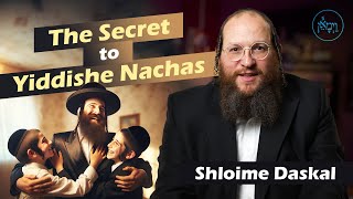 Vayimaen (וימאן) Shloime Daskal - The Secret to Yiddishe Nachas