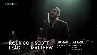 Rodrigo Leão & Scott Matthew - Últimos Concertos - Tour Life Is Long