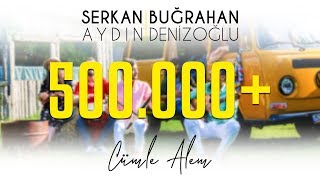 Serkan Aydın &amp; Buğrahan Denizoğlu - CÜMLE ALEM (Official Video)