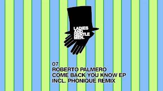 Roberto Palmero: Come Back You Know (Phonique Remix)