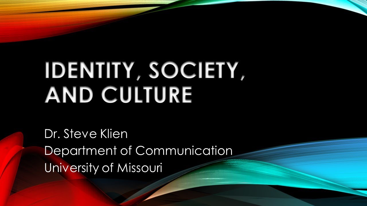 Identity, Society and Culture