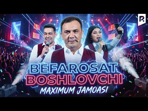 Maximum jamoasi - Befarosat boshlovchi
