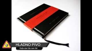 HLADNO PIVO - Kaže stari što nam fali