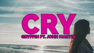 Download lagu Cry feat. John Martin - Gryffin (Lyrics) mp3