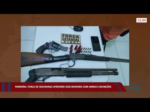Parnaíba: Força de segurança apreende dois menores com armas e munições 28 02 2022