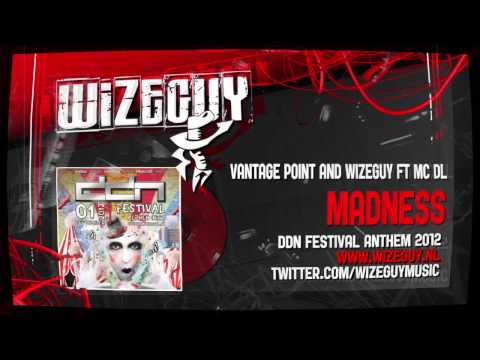 Vantage Point & Wizeguy ft MC DL - Madness (Official DDN Festival Anthem 2012)