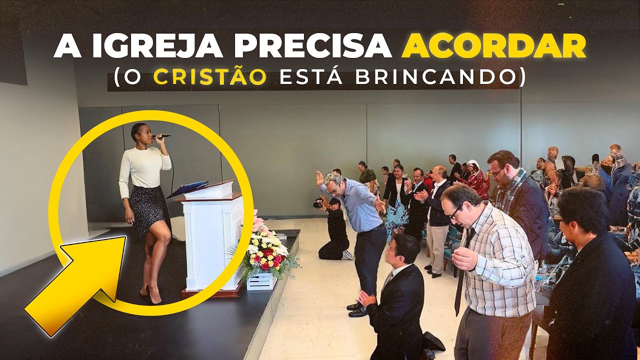 A IGREJA PRECISA ACORDAR - O cristão está brincando - Lamartine Posella