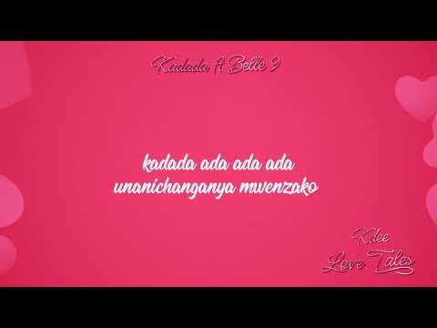 Kdee - Kadada ft Belle 9 ( Official Lyric Video )