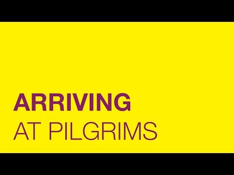Arriving at Pilgrims