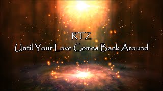 RTZ - &quot;Until Your Love Comes Back Around&quot; HQ/With Onscreen Lyrics! *BRAD DELP VOCALS*