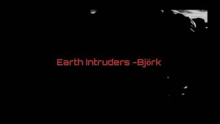 Earth Intruders - Björk  [Sub/Español]