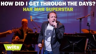 Har Mar Superstar - 'How Did I Get Through The Days?' - Wits