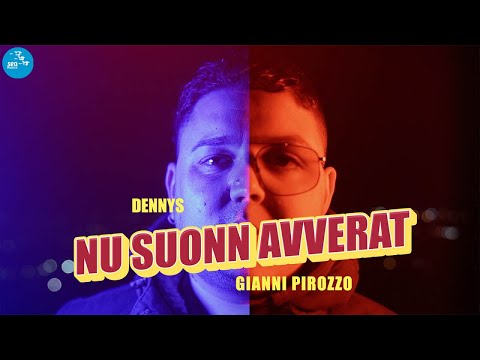 Dennys Ft. Gianni Pirozzo - Nu suonn avverat ( Ufficiale 2022 )