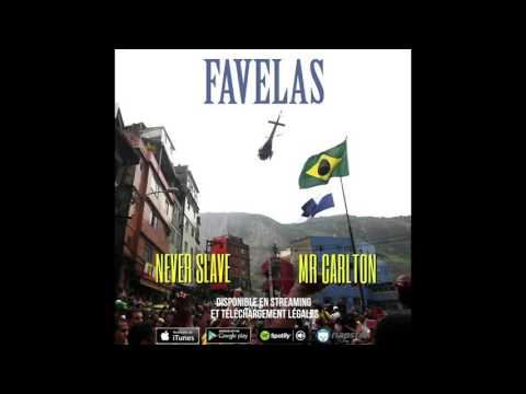 Never Slave - Favelas feat Mr Carlton