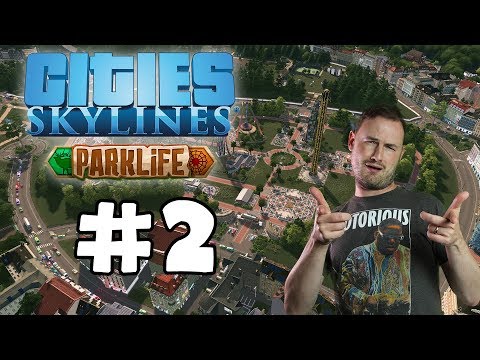 Sips Plays Cities Skylines: Parklife (17/5/2018) #2 - One Star Park