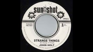 John Holt - Strange Things + Version  (Sunshot)