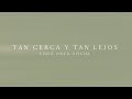 Un Corazón - Tan Cerca Y Tan Lejos (Lyric Video Oficial)