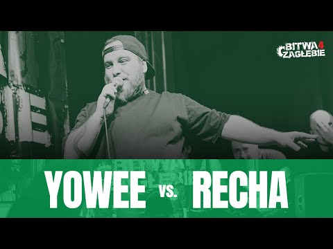 YOWEE vs. RECHA | BITWA O ZAGŁĘBIE 4 (ĆWIERĆFINAŁ)
