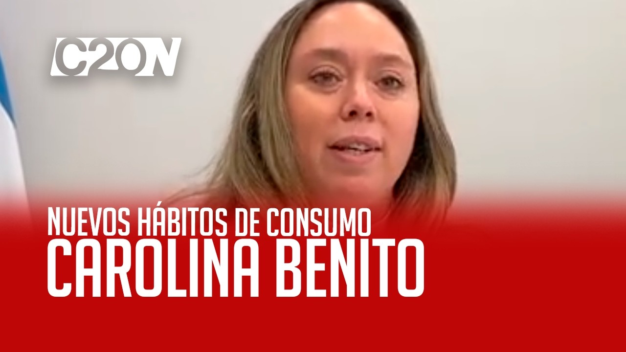 C20 Noticias | Nuevos hábitos de consumo - Carolina Benito