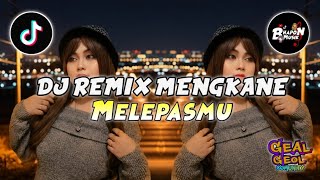 Download lagu DJ REMIX MENGKANE MELEPASMU REMIX VIRAL TERBARU mp3