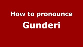 How to pronounce Gunderi