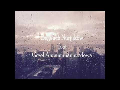 GOZEL.A. FT BEGENCH NURJYKOW._official audio_