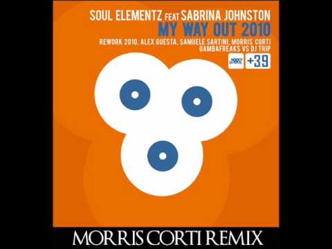 Soul Elementz feat. Sabrina Johnston - My Way Out 2010 (Morris Corti Remix)