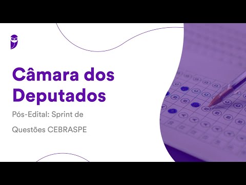 Câmara dos Deputados Pós-Edital: Sprint de Questões Cebraspe